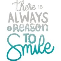 There is Always a Reason to Smile - Screen 12 Inch x 12 Inch